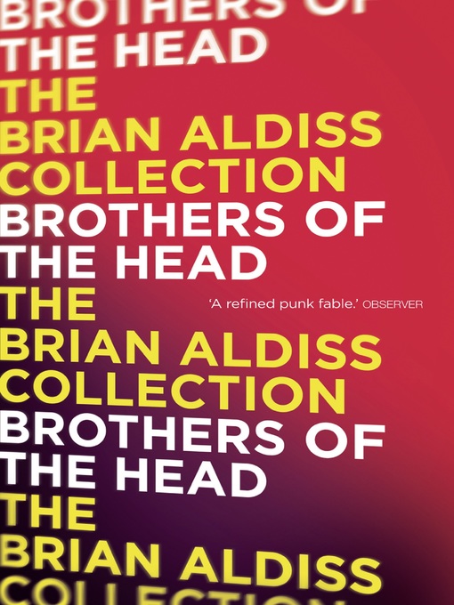 Title details for Brothers of the Head by Brian Aldiss - Available